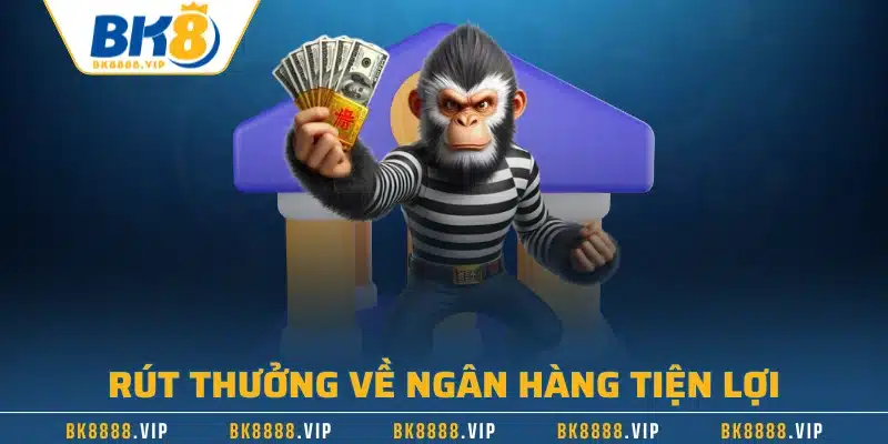 Rút thưởng về ngân hàng tiện lợi